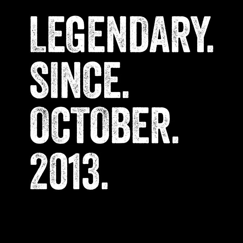 Legendary Since October 2013 9. Geburtstag