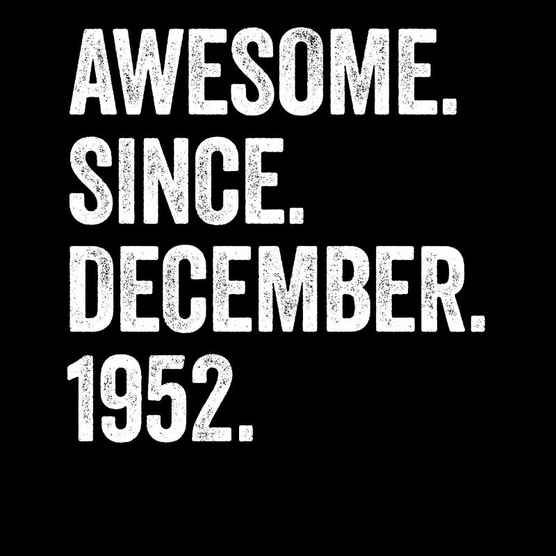 Awesome Since December 1952 70. Geburtstag