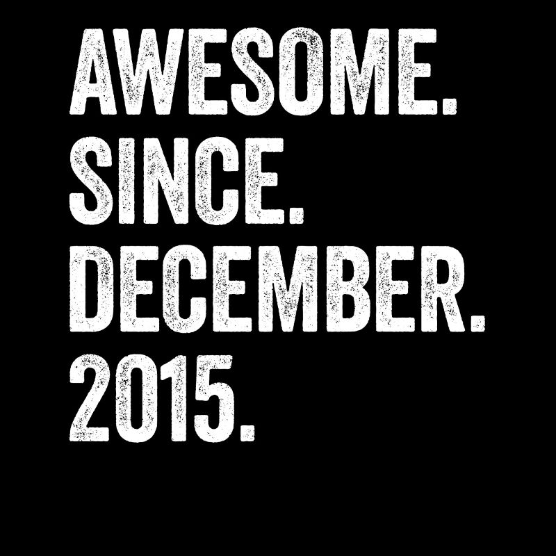 Awesome Since December 2015 7. Geburtstag
