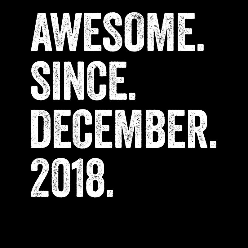 Awesome Since December 2018 4. Geburtstag