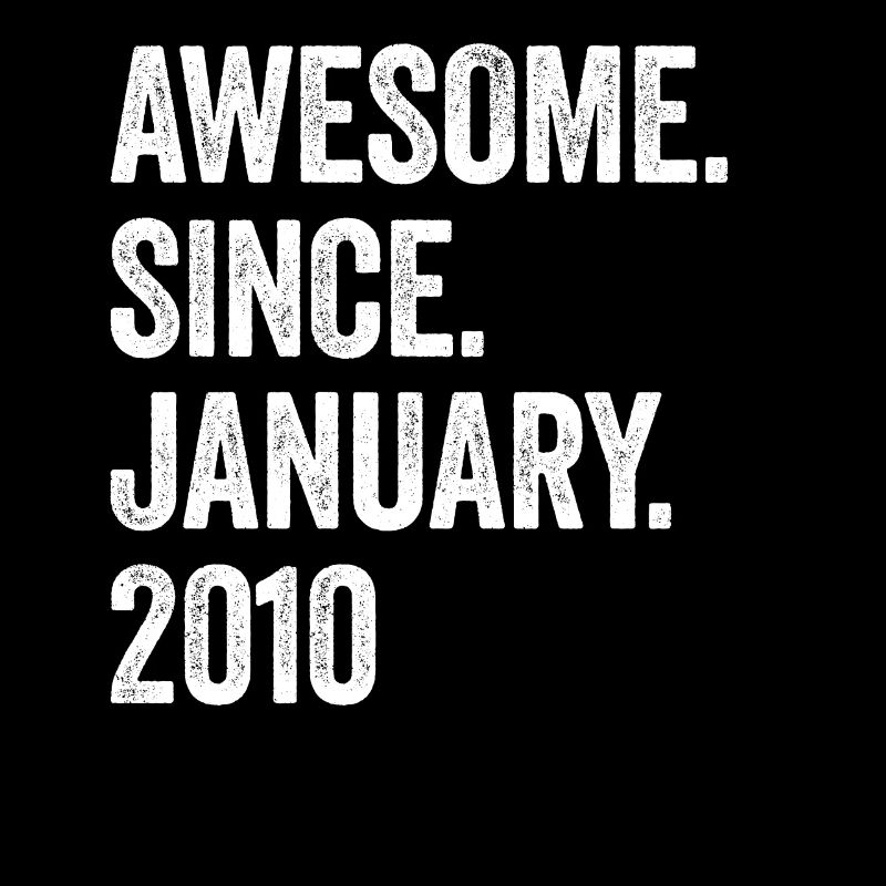 Awesome Since January 2010 13. Geburtstag