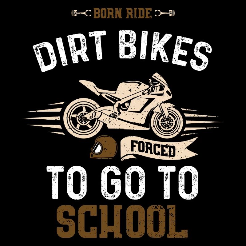 Born Ride Dirt Bikes Forced To G...
