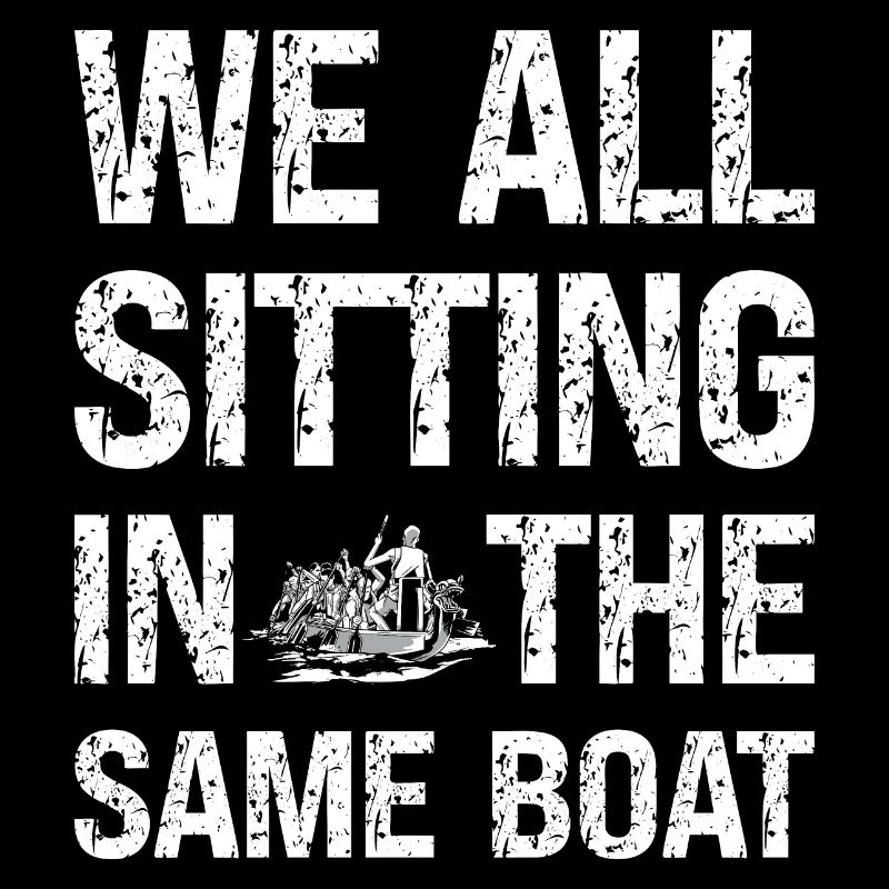 Denglisch Wir Sitzen Alle Im Selben Boot Spruch