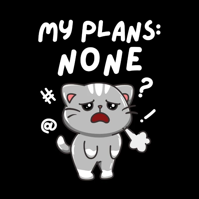 No Weekend Plans. My Plans None. Black.