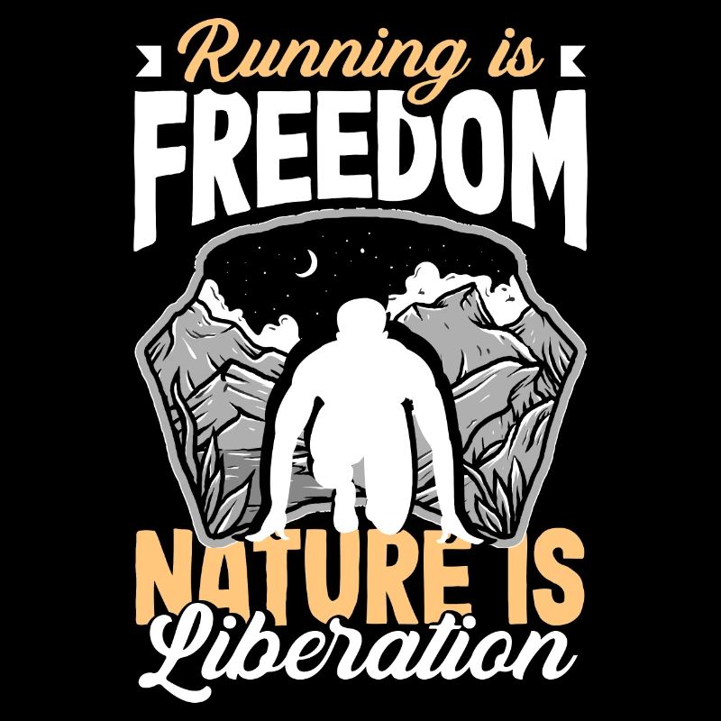 Running is freedom nature is liberation