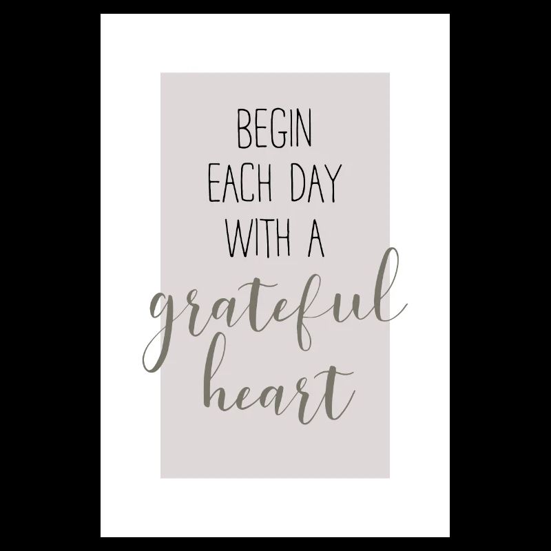 Begin each day with a grateful heart Design