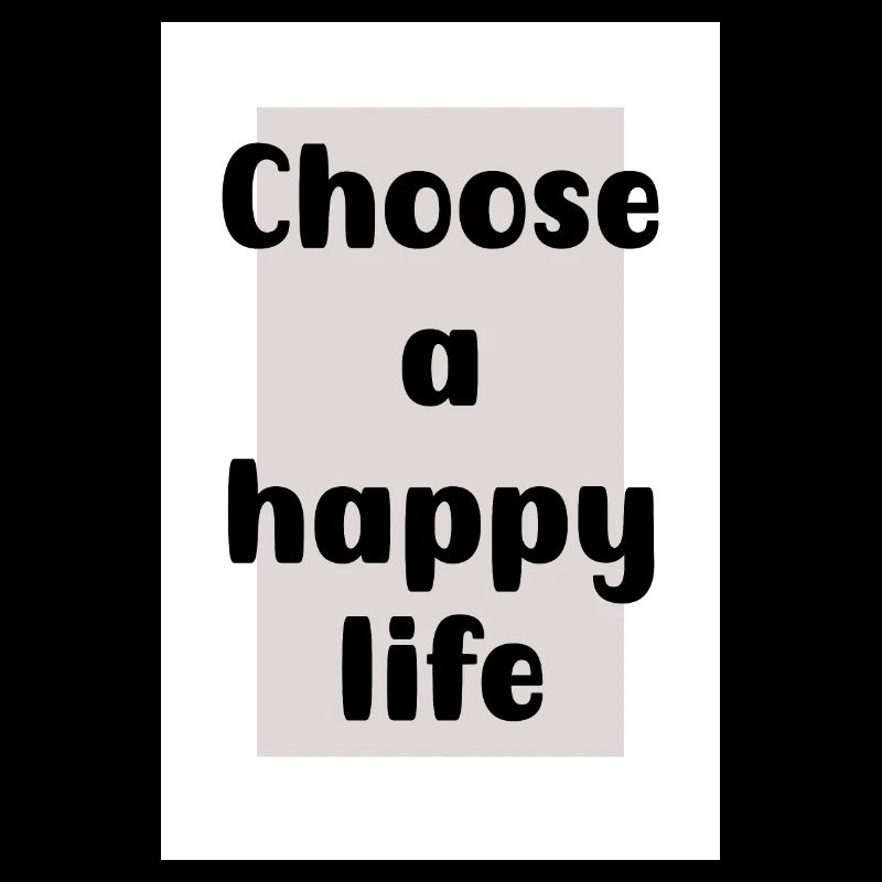 Choose a Happy Life Design