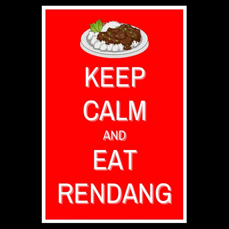 Stay calm and eat rendang