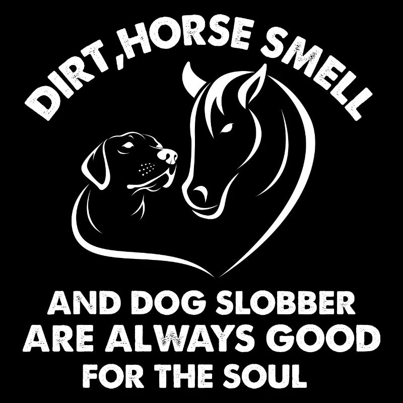 Dirt Horse Funny Citation Odeur et chiens Slobber