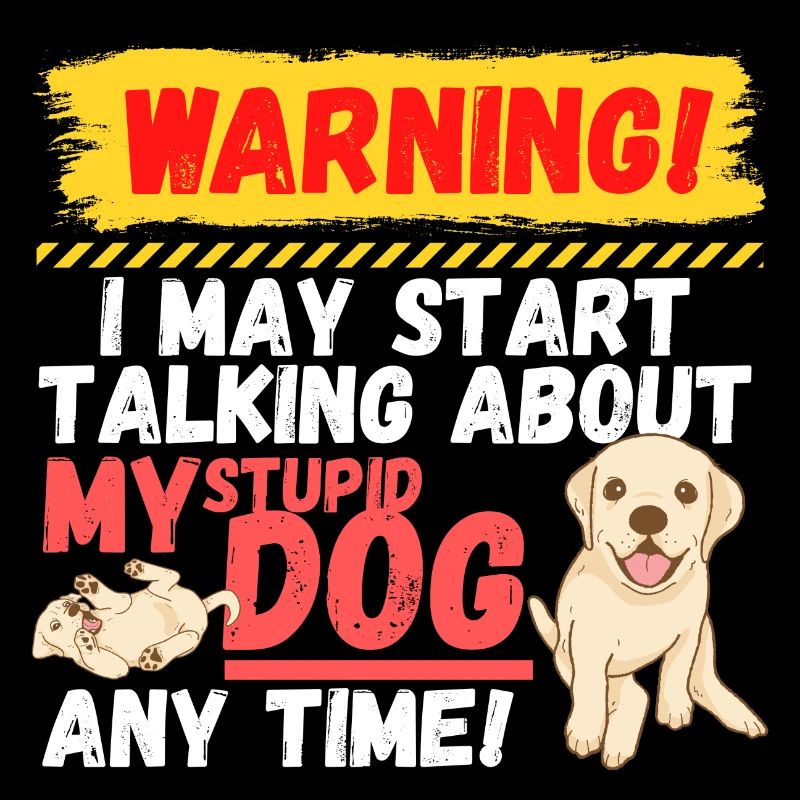 Warning Stupid Dog