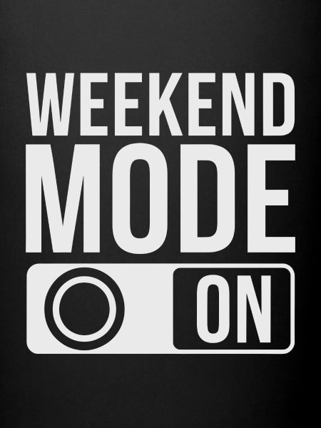 Mode week-end activé