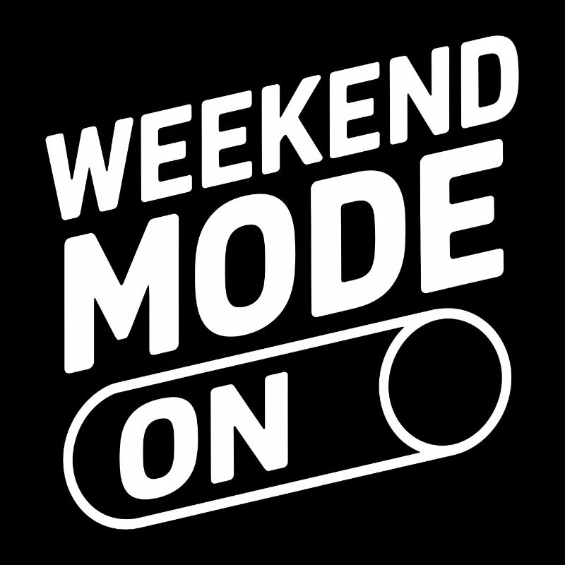 Mode week-end activé