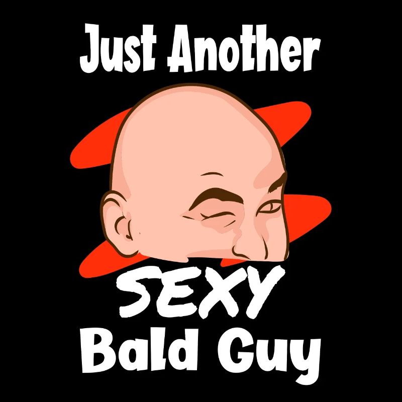Just Another Sexy Bald Guy Funny Bald Bearer