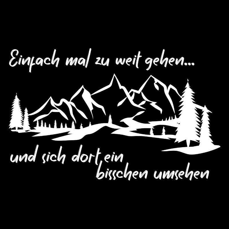 einfach mal zu weit gehen