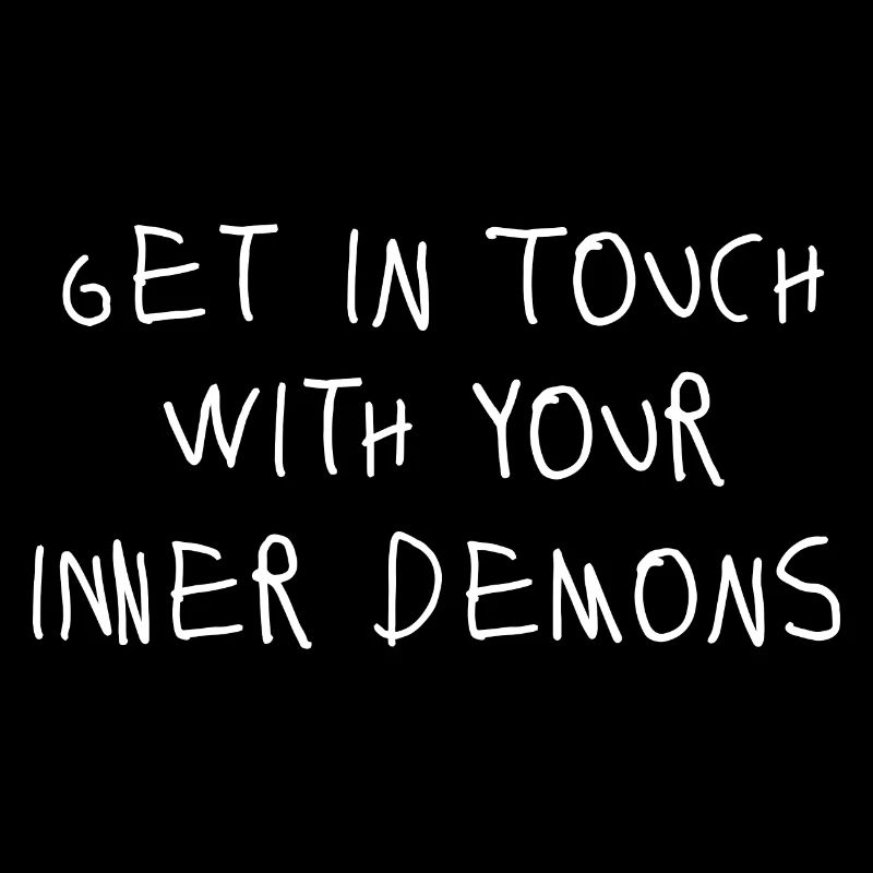 Get in touch with your inner demons Dämonen