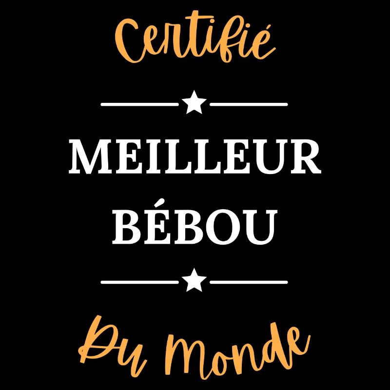 Certifié meilleur bébou du monde