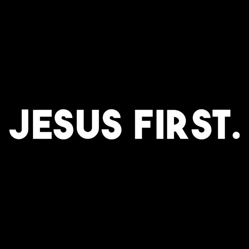 JESUS FIRST