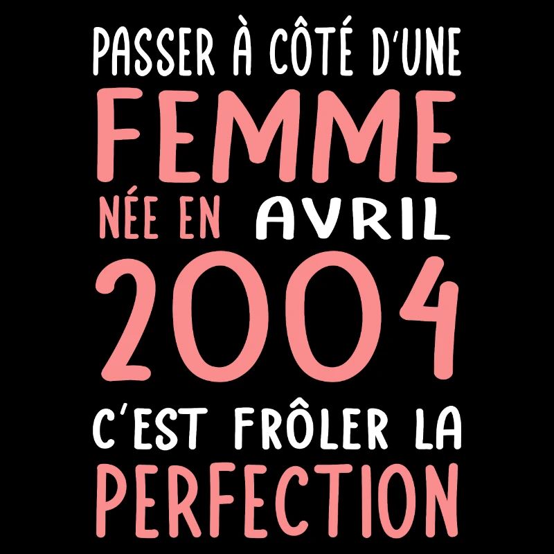 Anniversaire 20 ans - Née en Avril 2004