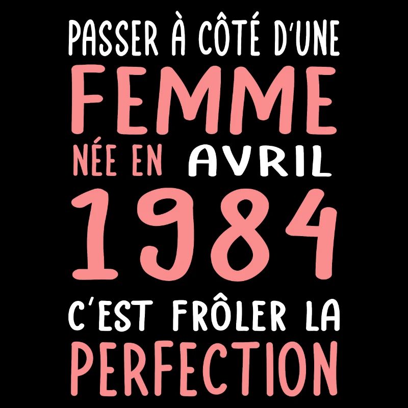 Anniversaire 40 ans - Née en Avril 1984