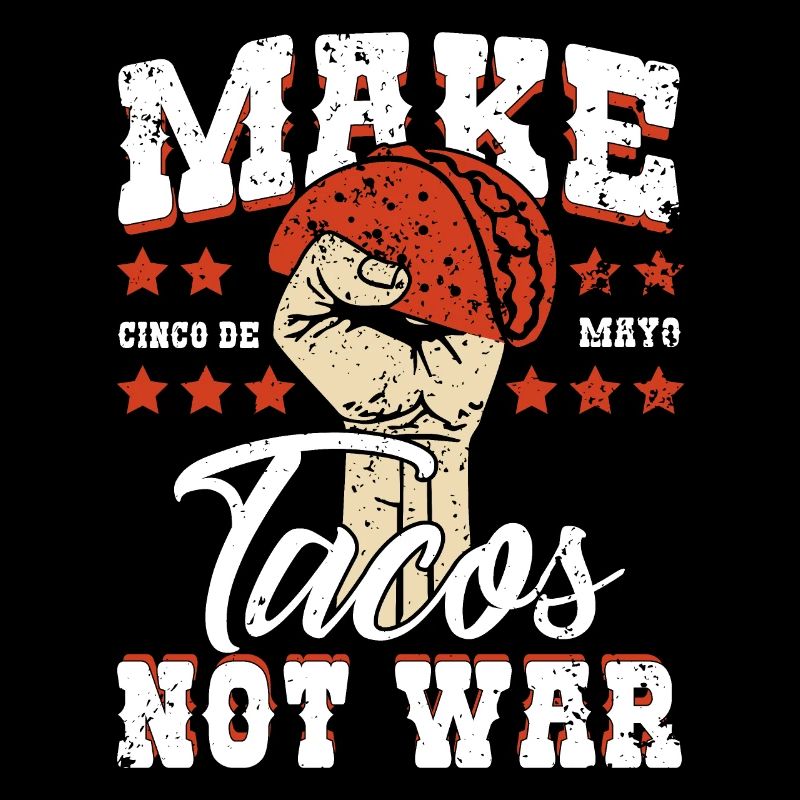 Don't make tacos a war - Mexico - Taco Saying