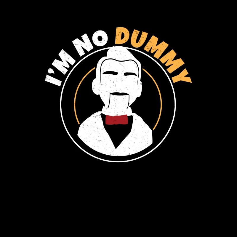 Funny ventriloquist doll I'm not a dummy for