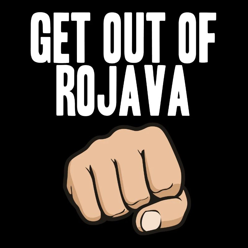 Sortez de Rojava | Turquie attaque sur le nord de la Syrie