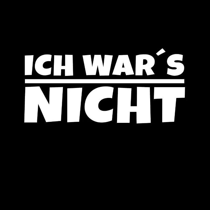 Ich wars nicht lustiger Spruch Ironisch Sarkasmus