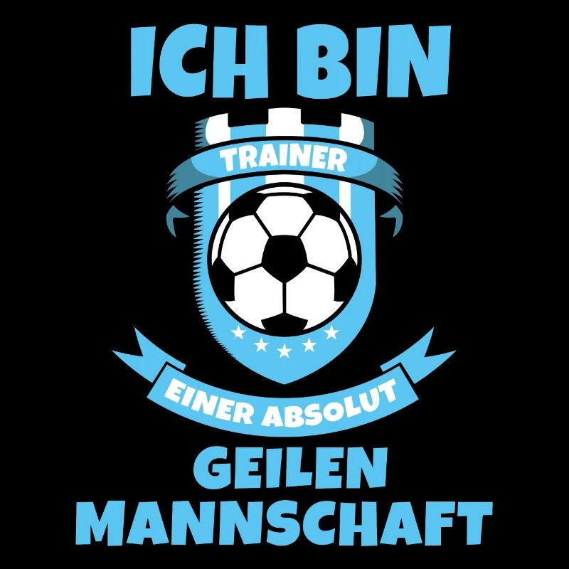 Ich bin Trainer einer geilen Mannschaft | Coach