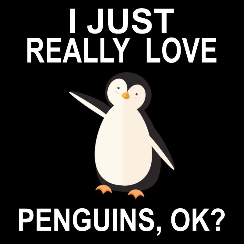 Funny Pinguin Gift I Just Really Love Penguins