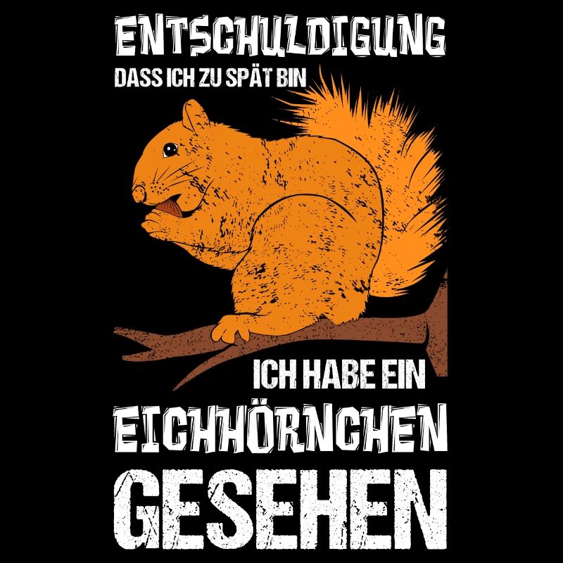 Entschuldigung dass ich zu spät bin Eichhörnchen
