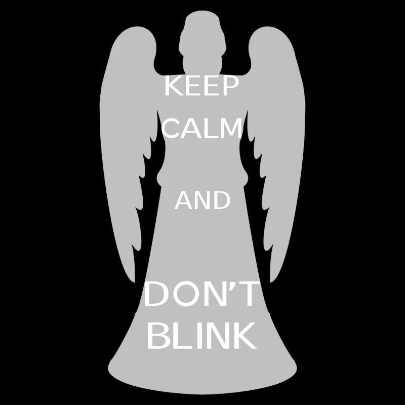 Keep calm and don't blink