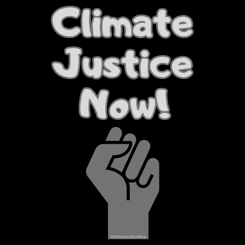 Climate Justice Now – Klimaschutz Statement Wear