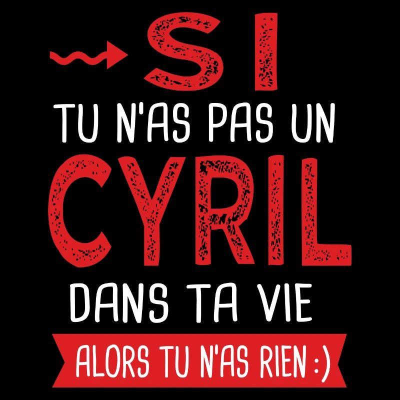 Cyril Si tu n as pas un cyril dans ta vie