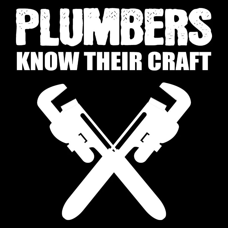 Plumbers Know Hard Working Person Gift