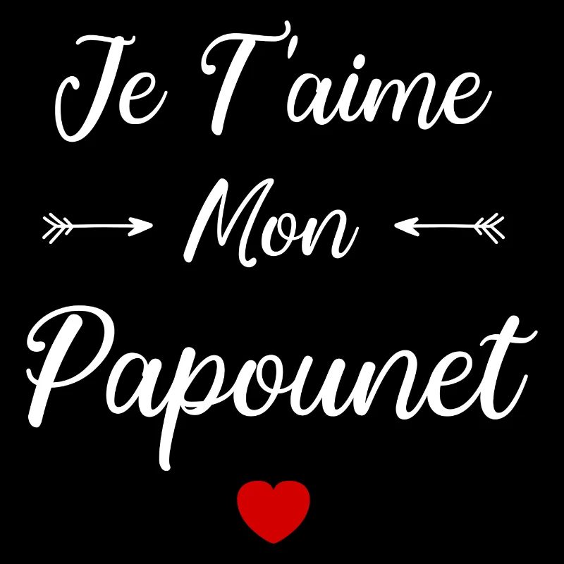 Je t'aime mon Papounet