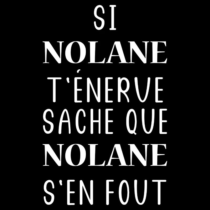 Si t'énerve sache que NOLANE