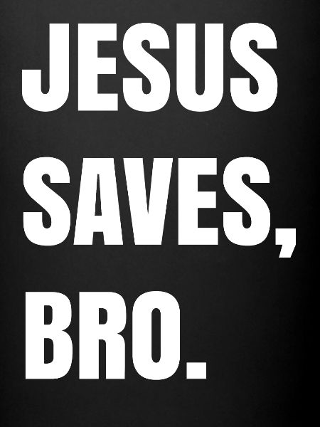 Jésus sauve, Bro.