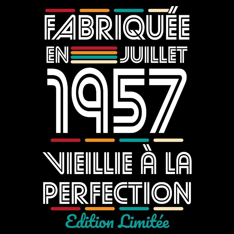 Anniversaire 65 ans - Fabriquée en Juillet 1957