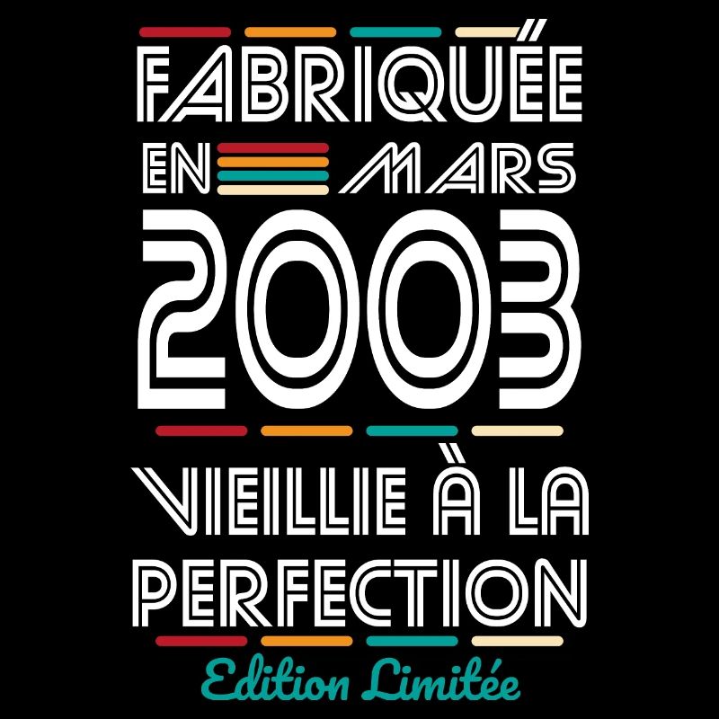 Anniversaire 20 ans - Fabriquée en Mars 2003