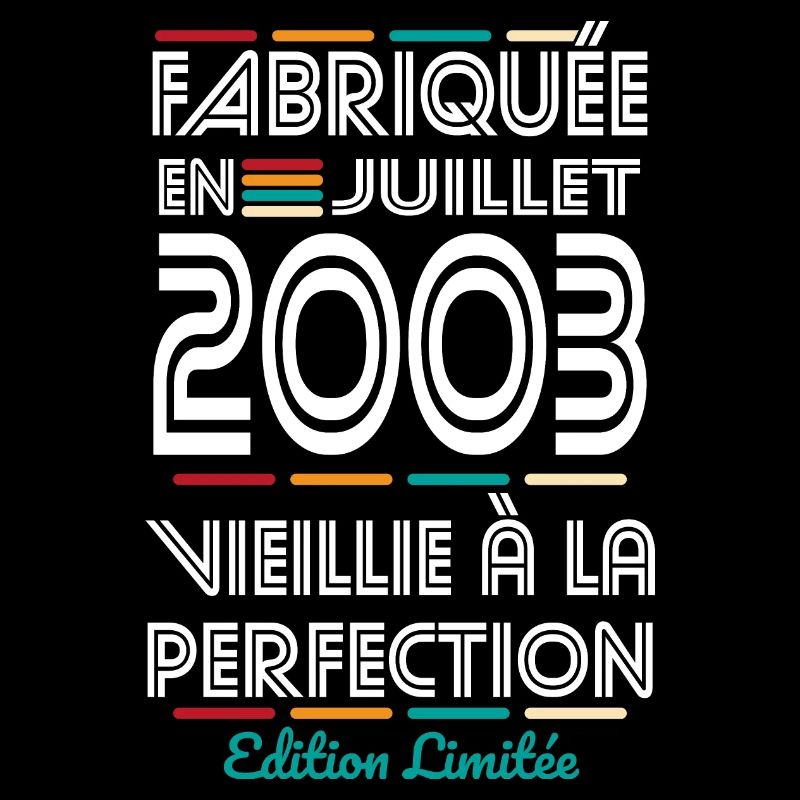 Anniversaire 20 ans - Fabriquée en Juillet 2003