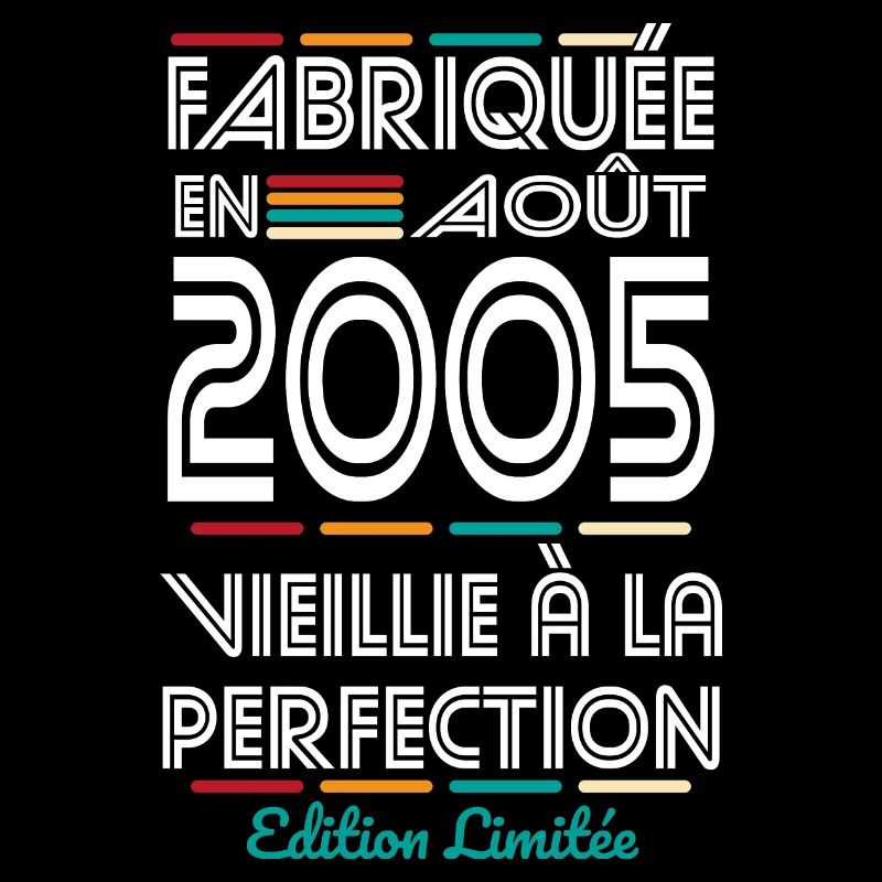 Anniversaire 20 ans - Fabriquée en Août 2005