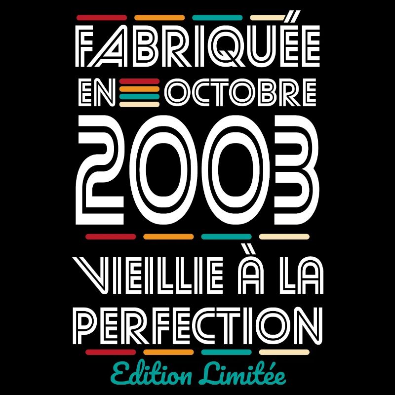 Anniversaire 20 ans - Fabriquée en Octobre 2003