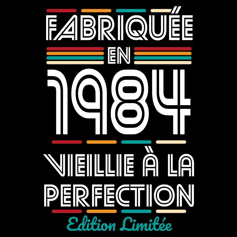 Anniversaire 40 ans - Fabriquée en 1984