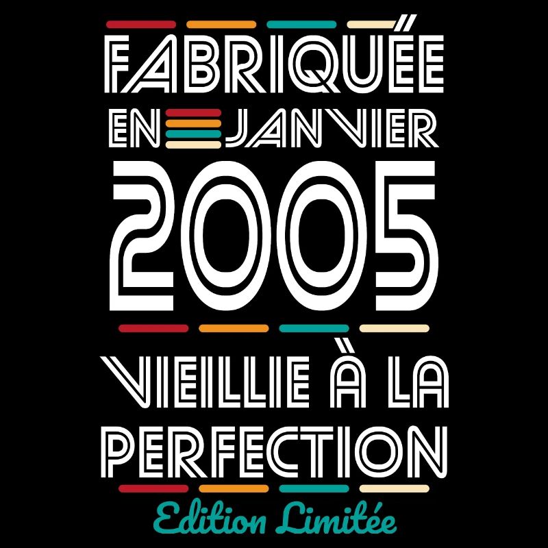 Anniversaire 20 ans - Fabriquée en Janvier 2005
