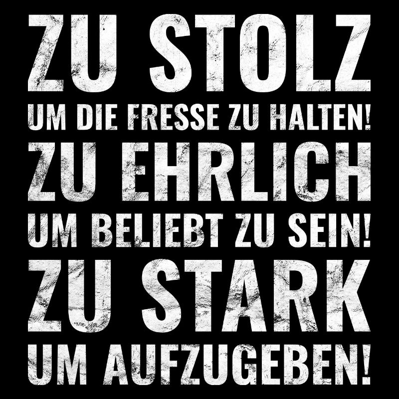 Stolz, Ehrlich und Stark / Sprüche Geschenk