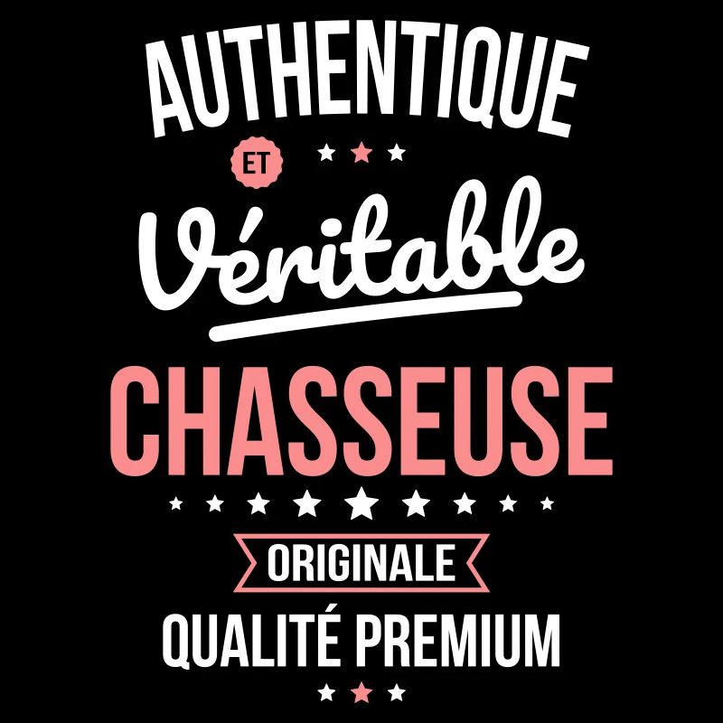 Authentique et véritable chasseuse - Originale