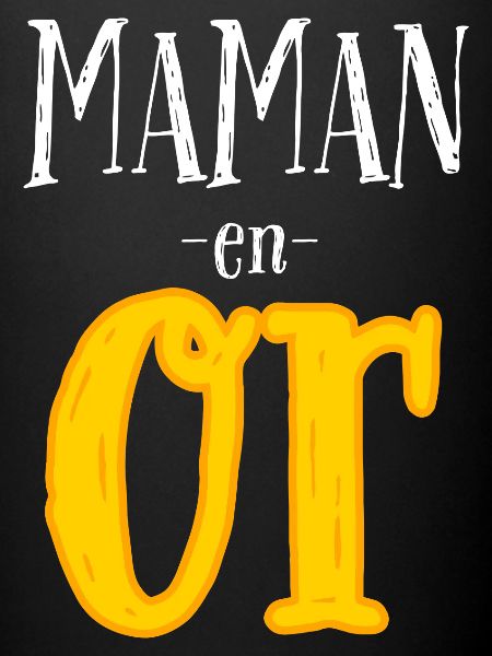 Maman en or.