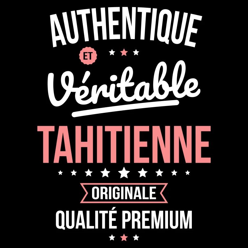 Authentique et véritable Tahitienne - Originale