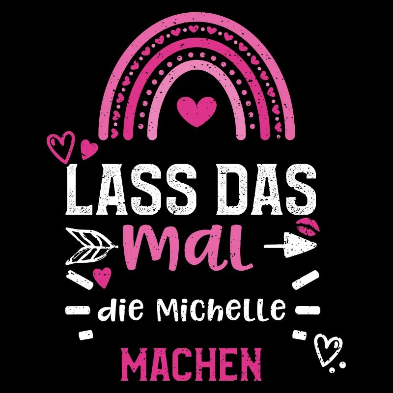 Lass das mal die Michelle machen