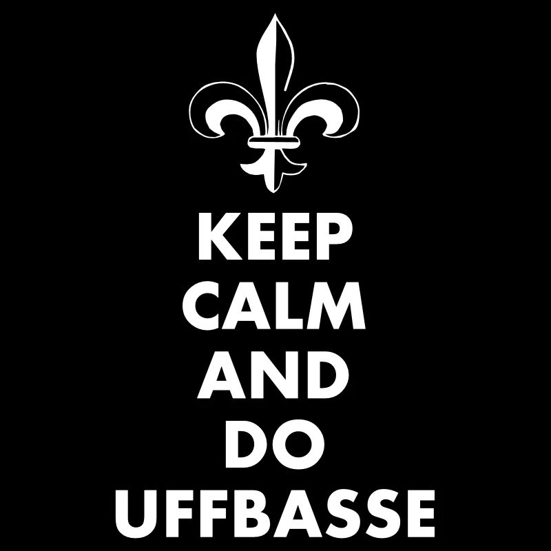 keep calm and do uffbasse
